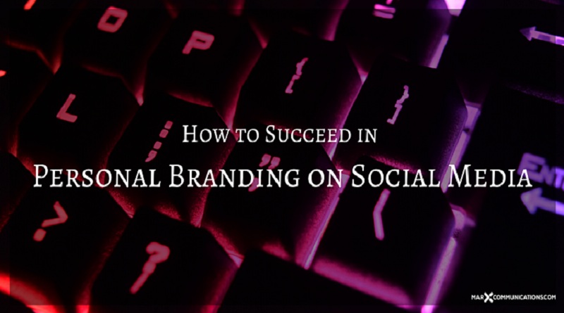  How to Succeed in Personal Branding on Social Media