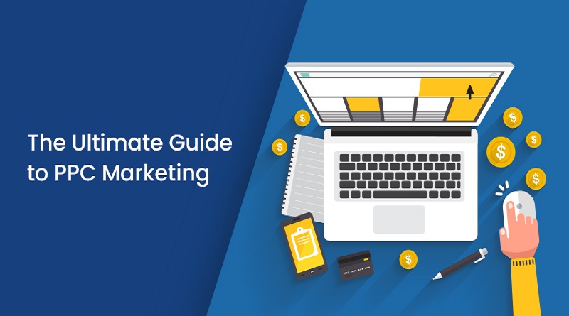  The Ultimate Guide to PPC Marketing