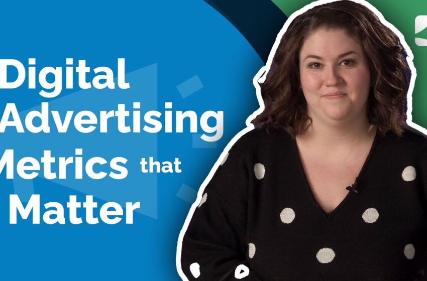  Digital Advertising Metrics That Matter