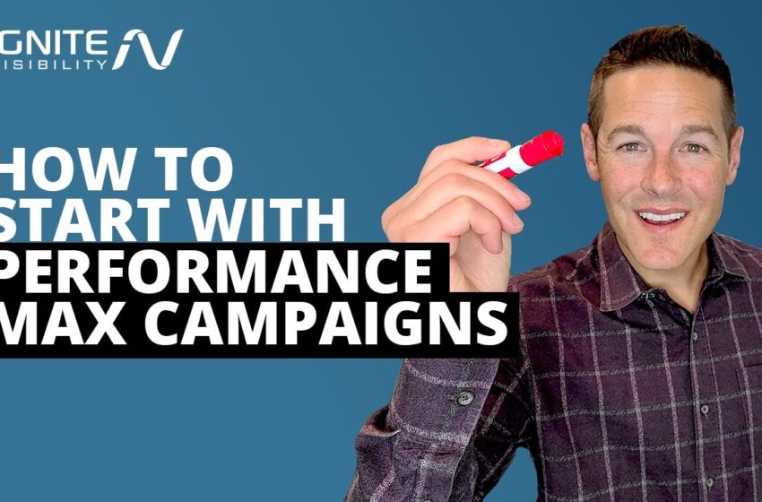  How To Start With Performance Max Campaigns