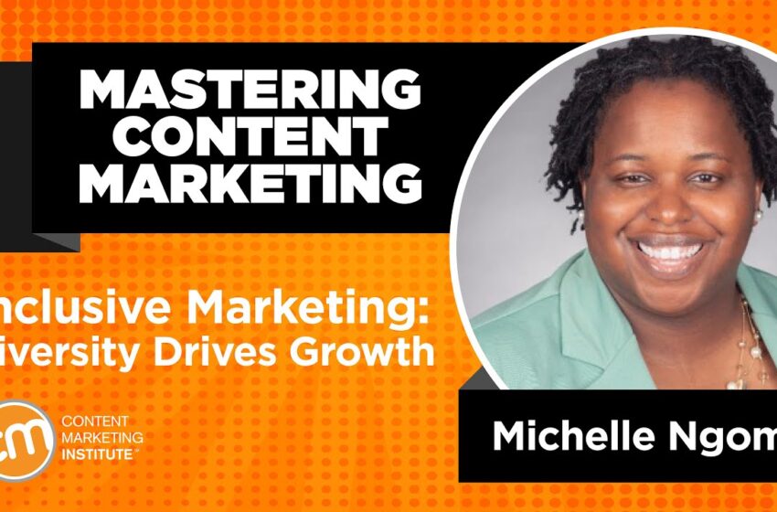  Mastering Content Marketing | Inclusive Marketing: Diversity Drives Growth
