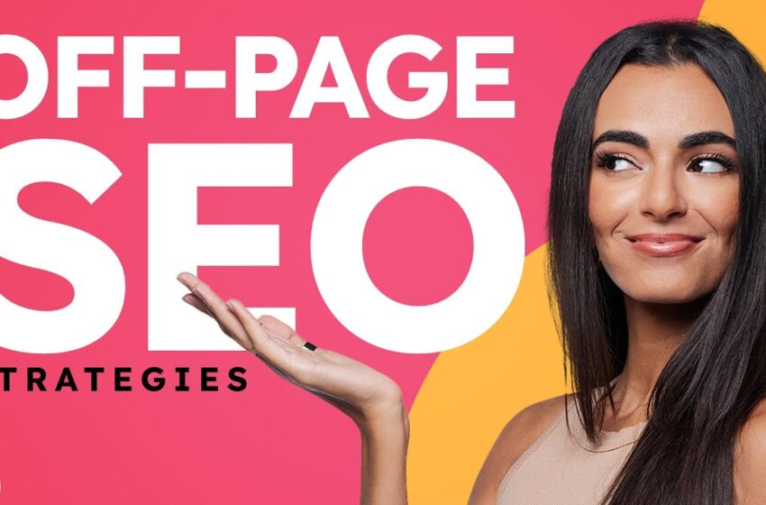  4 Best Off-Page SEO Strategies to Increase Site Traffic