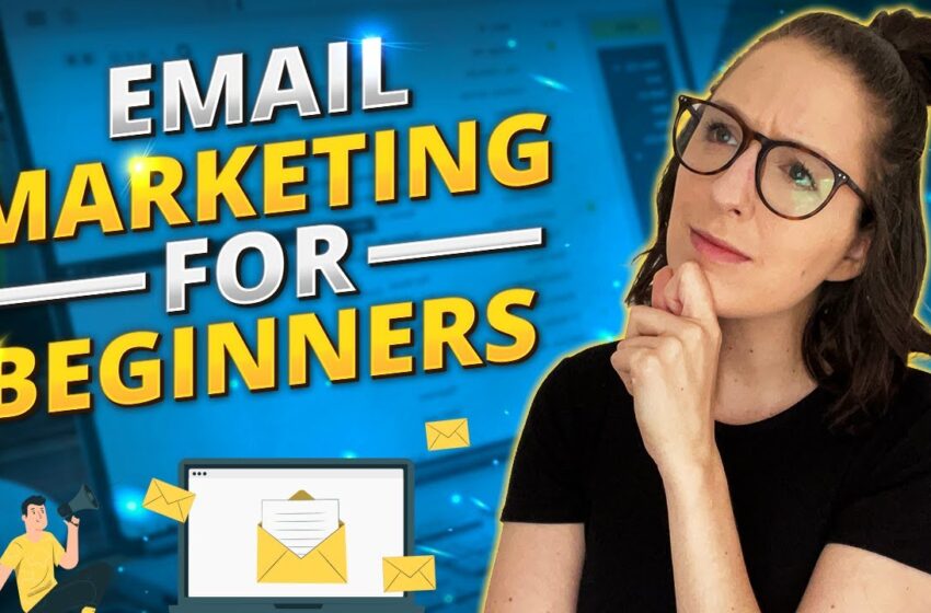  Email Marketing for Beginners: How to Get Started with Email Marketing