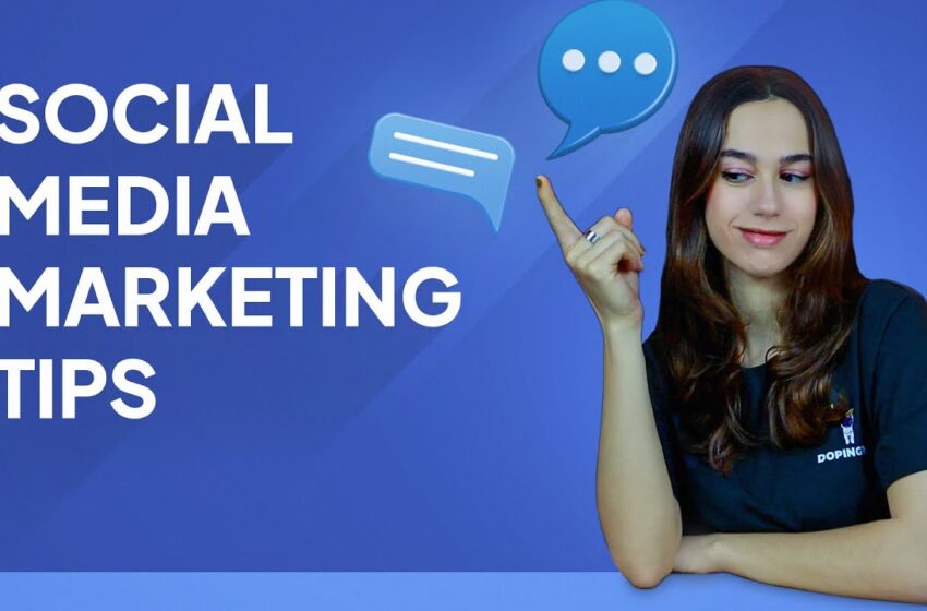  Social Media Marketing Tips for Every Platforms | Dopinger