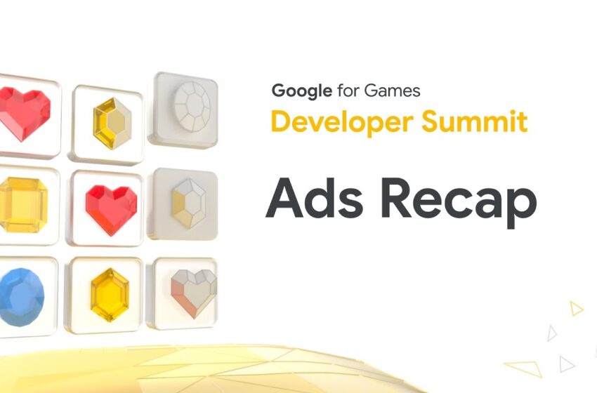  Top 8 Google Ads announcements from the Google for Games Developer Summit
