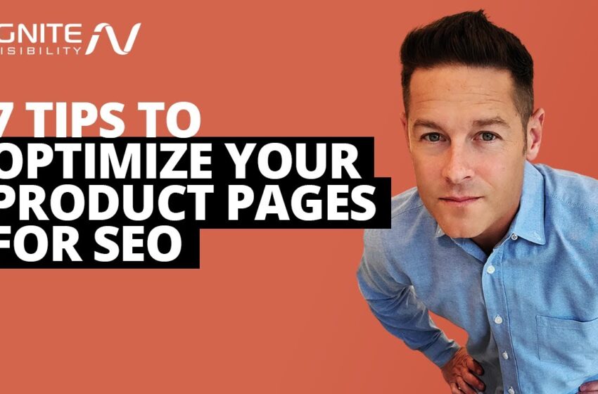  7 Tips to Optimize Your Product Pages for SEO