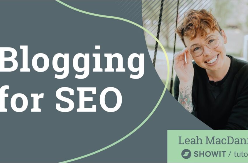  Blogging For SEO: It’s Not As Scary As You Think