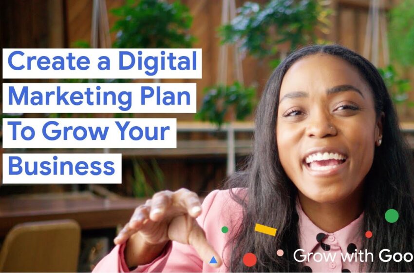  Create a Digital Marketing Plan to Grow Your Business | Grow with Google