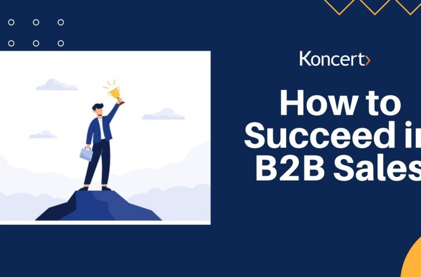  How to Succeed in B2B Sales