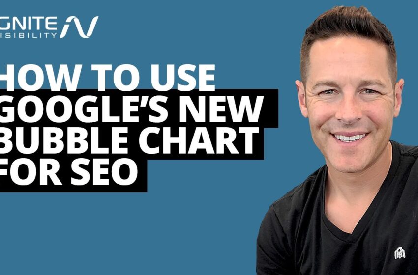  How to Use Google’s New Bubble Chart for SEO