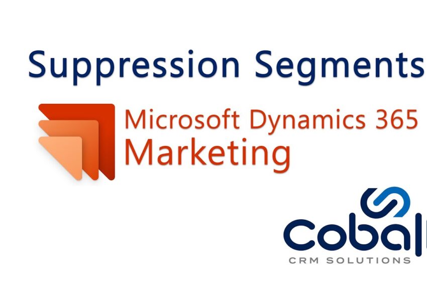  Suppression Segments in Dynamics 365 Marketing