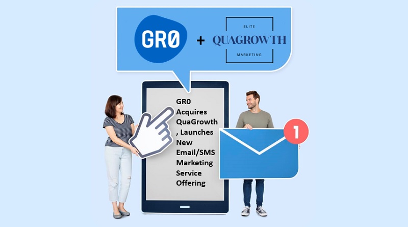  GR0 Acquires QuaGrowth, Launches New Email/SMS Marketing Service Offering