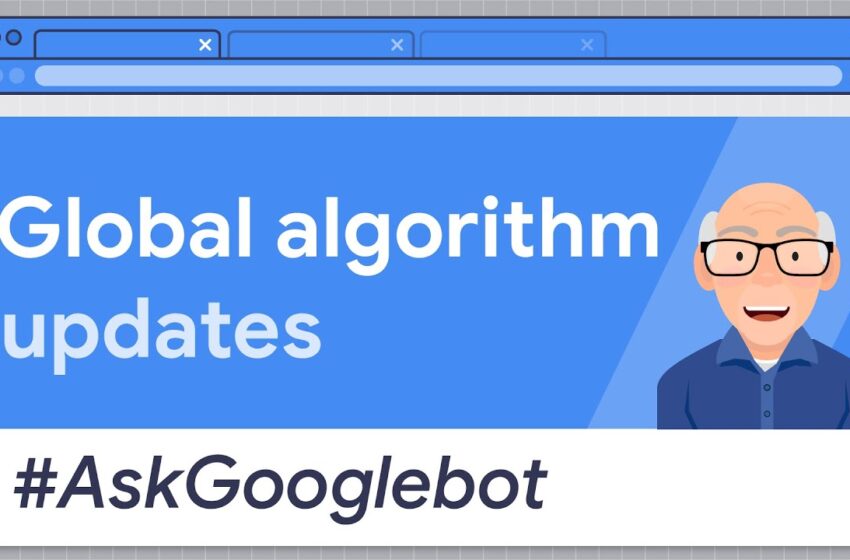  How does Google Search roll out algorithmic updates?