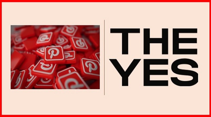  Pinterest Acquires Product Recommendation Platform ‘THE YES’ to Improve its Discovery Tools