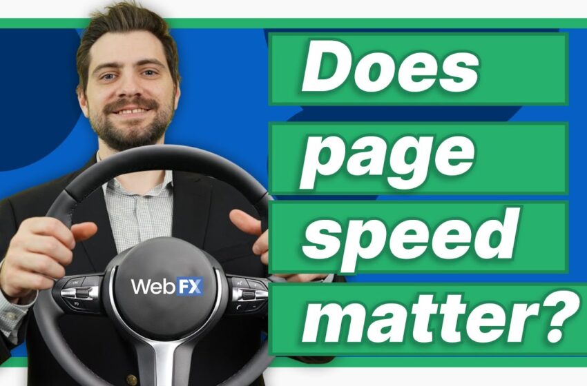  Should You Care About Page Speed?