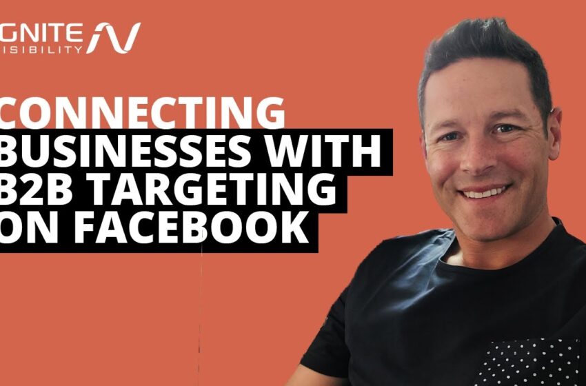  How To Target B2B Audiences on Facebook