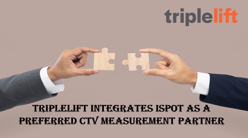  TripleLift Integrates iSpot as a Preferred CTV Measurement Partner