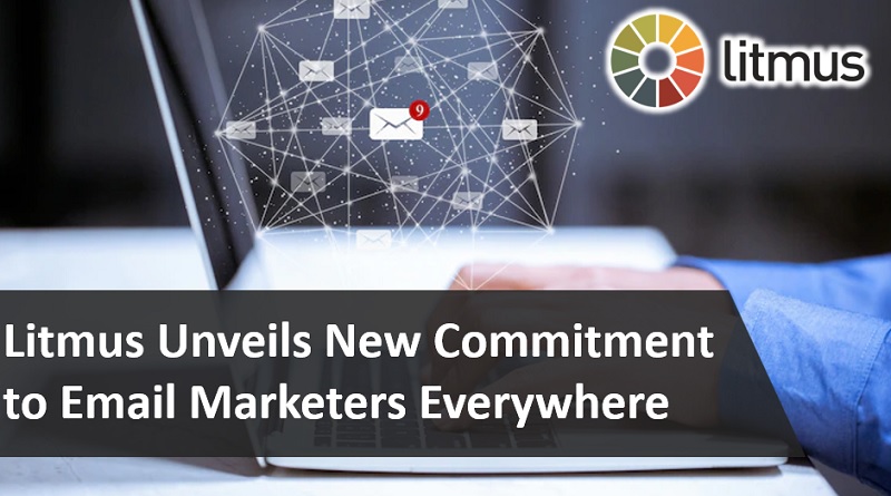  Litmus Unveils New Commitment to Email Marketers Everywhere