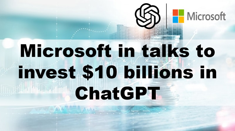  Microsoft in talks to invest $10 billions in ChatGPT
