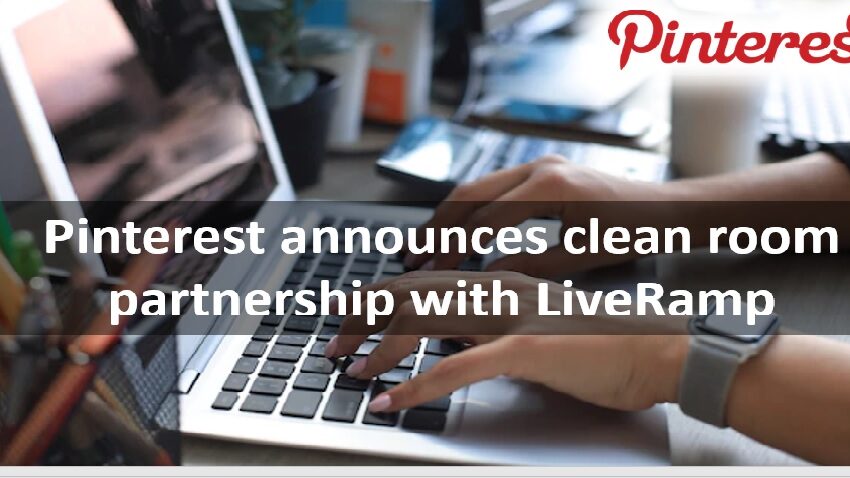  Pinterest announces clean room partnership with LiveRamp