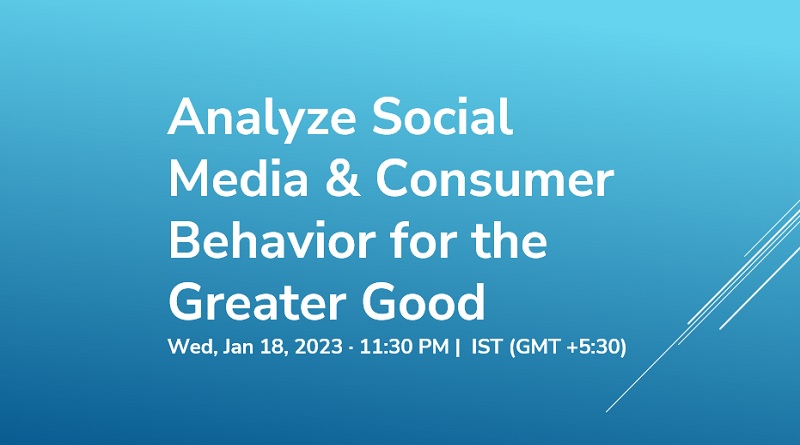  Analyze Social Media & Consumer Behavior for the Greater Good