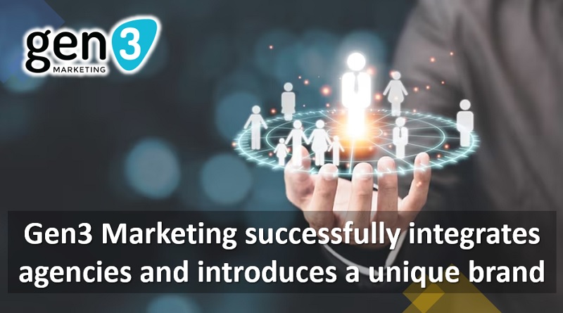  Gen3 Marketing successfully integrates agencies and introduces a unique brand