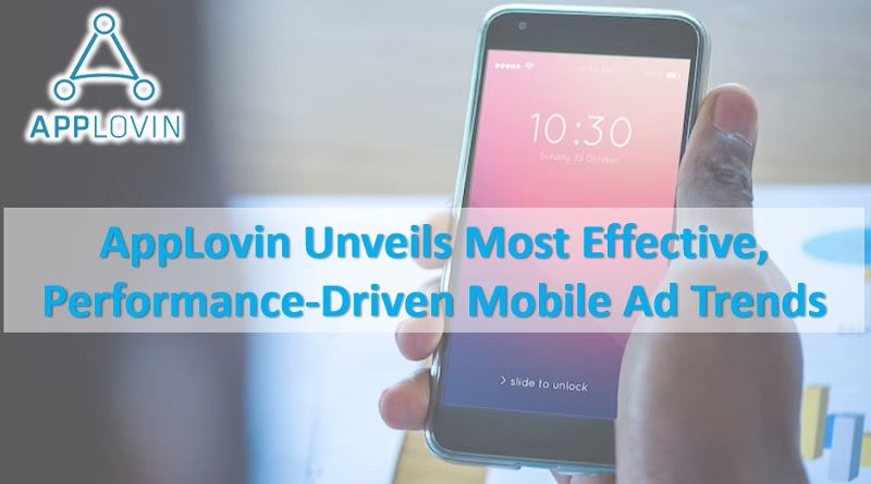  AppLovin Unveils Most Effective, Performance-Driven Mobile Ad Trends