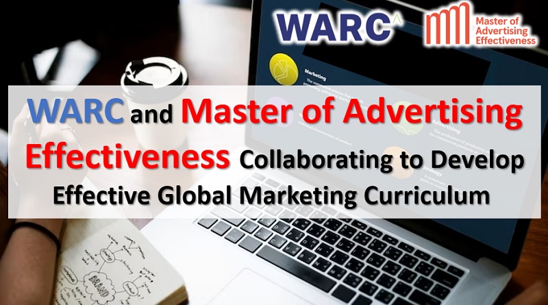  WARC and Master of Advertising Effectiveness Collaborating to Develop Effective Global Marketing Curriculum 