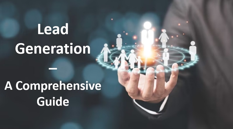  Lead Generation – A Comprehensive Guide